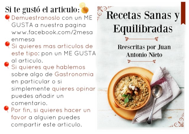 RECETAS DE COCINA SANAS Y EQUILIBRADAS QUE NECESITAS.  Por Juan Antonio Rayo. www.demesaenmesa.es.   www.facebook.com/2mesaenmesa. 1
