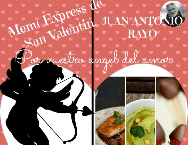 Menú Express San Valentín.  Un artículo de Juan Antonio Rayo. www.demesaenmesa.es 1
