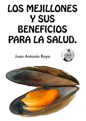 DE MESA EN MESA LOS MEJILLONES Y SUS BENEFICIOS PARA LA SALUD.