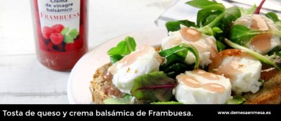 de mesa en mesa-Tosta de queso y crema balsámica de Frambuesa
